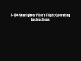 [PDF Download] F-104 Starfighter Pilot's Flight Operating Instructions [Read] Online