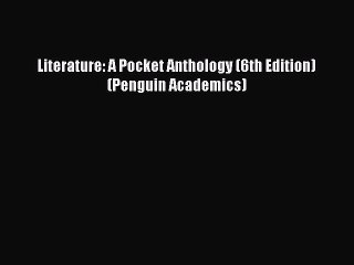 [PDF Download] Literature: A Pocket Anthology (6th Edition) (Penguin Academics) [Read] Full