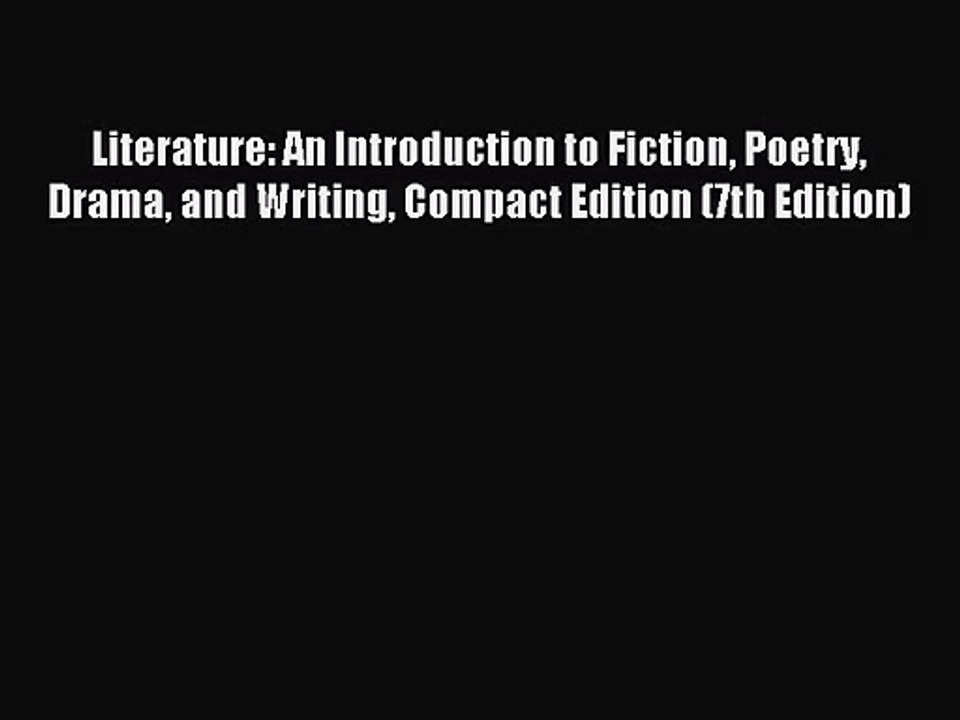 [PDF Download] Literature: An Introduction to Fiction Poetry Drama and Writing Compact Edition