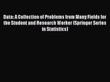 [PDF Download] Data: A Collection of Problems from Many Fields for the Student and Research