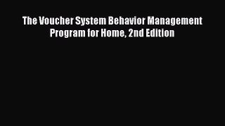 [PDF Download] The Voucher System Behavior Management Program for Home 2nd Edition [Download]