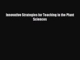 [PDF Download] Innovative Strategies for Teaching in the Plant Sciences [PDF] Full Ebook