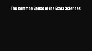 [PDF Download] The Common Sense of the Exact Sciences [Download] Online