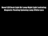 Novel LED Desk Light Air Lamp Night Light Levitating Magnetic Floating Spinning Lamp White