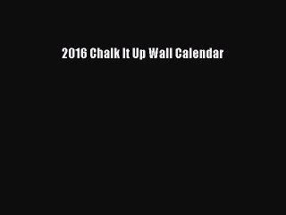 [PDF Download] 2016 Chalk It Up Wall Calendar [PDF] Online