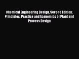 [PDF Download] Chemical Engineering Design Second Edition: Principles Practice and Economics