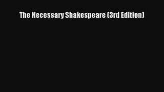 [PDF Download] The Necessary Shakespeare (3rd Edition) [Download] Online