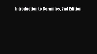 [PDF Download] Introduction to Ceramics 2nd Edition [PDF] Full Ebook