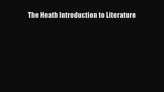 [PDF Download] The Heath Introduction to Literature [Download] Online