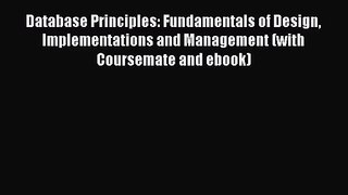 Database Principles: Fundamentals of Design Implementations and Management (with Coursemate