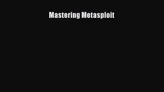 Mastering Metasploit [PDF] Online