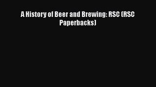 [PDF Download] A History of Beer and Brewing: RSC (RSC Paperbacks) [PDF] Full Ebook
