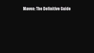 Maven: The Definitive Guide [Read] Online
