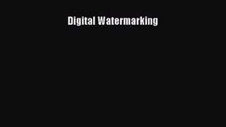 Digital Watermarking [Read] Full Ebook