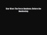 [PDF Download] Star Wars The Force Awakens: Before the Awakening [PDF] Full Ebook