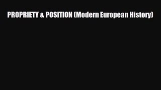 PDF Download PROPRIETY & POSITION (Modern European History) PDF Full Ebook