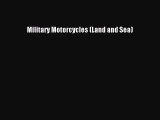 PDF Download Military Motorcycles (Land and Sea) Download Full Ebook