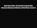 Mail Order Bride: The Sheriff's Flawed Wife (Western Romance) (Brides of Wild Water Creek 2)