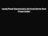 Lonely Planet Queensland & the Great Barrier Reef (Travel Guide) [Read] Full Ebook