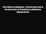 [PDF Download] Term Sheets & Valuations - A Line by Line Look at the Intricacies of Term Sheets