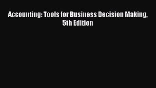 [PDF Download] Accounting: Tools for Business Decision Making 5th Edition [Download] Full Ebook