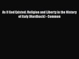 [PDF Download] As If God Existed: Religion and Liberty in the History of Italy (Hardback) -