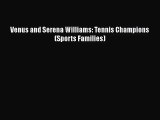 PDF Download Venus and Serena Williams: Tennis Champions (Sports Families) PDF Online
