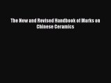 PDF Download The New and Revised Handbook of Marks on Chinese Ceramics Read Full Ebook