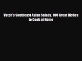 PDF Download Vatch's Southeast Asian Salads: 100 Great Dishes to Cook at Home Read Full Ebook