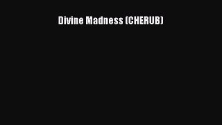 Divine Madness (CHERUB) [Download] Online