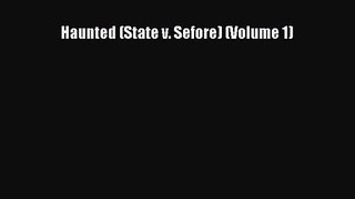Haunted (State v. Sefore) (Volume 1) [Download] Online