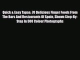 PDF Download Quick & Easy Tapas: 70 Delicious Finger Foods From The Bars And Restaurants Of