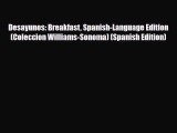 PDF Download Desayunos: Breakfast Spanish-Language Edition (Coleccion Williams-Sonoma) (Spanish