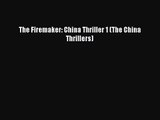 The Firemaker: China Thriller 1 (The China Thrillers) [Read] Online