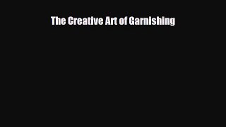 PDF Download The Creative Art of Garnishing Download Online
