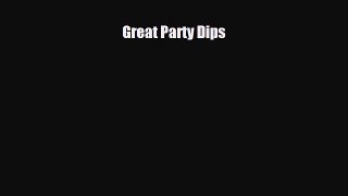 PDF Download Great Party Dips PDF Online