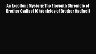 An Excellent Mystery: The Eleventh Chronicle of Brother Cadfael (Chronicles of Brother Cadfael)