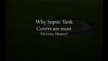 Why Septic Tank Covers are must for every Homes?