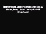 PDF Download HEALTHY TREATS AND SUPER SNACKS FOR KIDS by Warner Penny ( Author ) on Sep-01-1994[