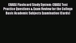 [PDF Download] CBASE Flashcard Study System: CBASE Test Practice Questions & Exam Review for