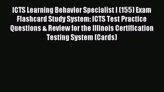 [PDF Download] ICTS Learning Behavior Specialist I (155) Exam Flashcard Study System: ICTS