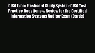 [PDF Download] CISA Exam Flashcard Study System: CISA Test Practice Questions & Review for