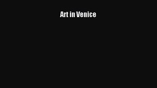 Read Book PDF Online Here Art in Venice Read Online