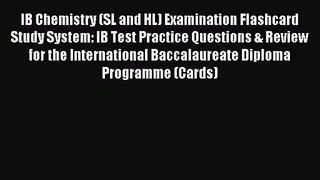 [PDF Download] IB Chemistry (SL and HL) Examination Flashcard Study System: IB Test Practice