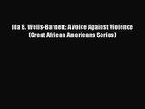 PDF Download Ida B. Wells-Barnett: A Voice Against Violence (Great African Americans Series)