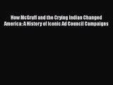 [PDF Download] How McGruff and the Crying Indian Changed America: A History of Iconic Ad Council
