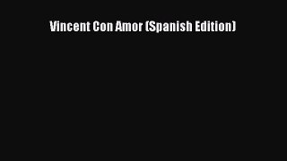 PDF Download Vincent Con Amor (Spanish Edition) PDF Full Ebook