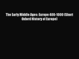 The Early Middle Ages: Europe 400-1000 (Short Oxford History of Europe) [Read] Full Ebook