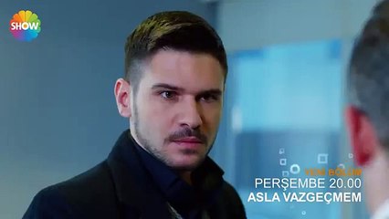 Asla Vazgeçmem 34.Bölüm Fragmanı