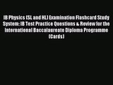 [PDF Download] IB Physics (SL and HL) Examination Flashcard Study System: IB Test Practice
